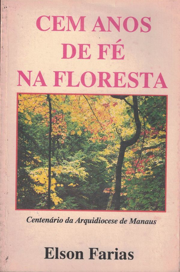 Cem anos de Fé na Floresta